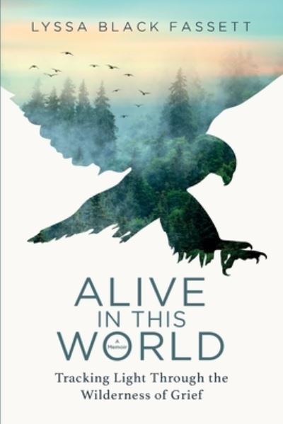 Cover for Lyssa Black Fassett · Alive in This World (Taschenbuch) (2021)