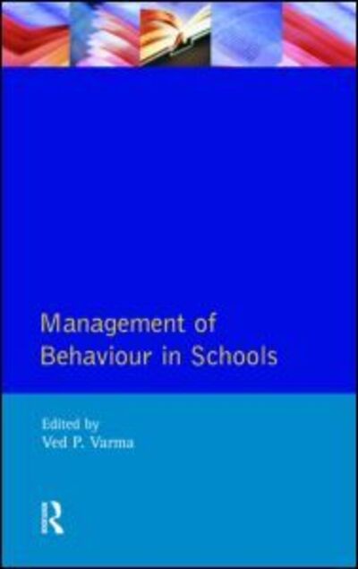 Management of Behaviour in Schools - Ved Varma - Books - Taylor & Francis Ltd - 9780582075726 - December 29, 1992