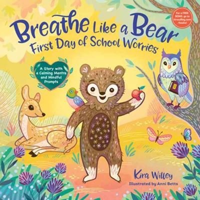 Cover for Kira Willey · Breathe Like a Bear: First Day of School Worries: A Story with a Calming Mantra and Mindful Prompts (Hardcover Book) (2023)