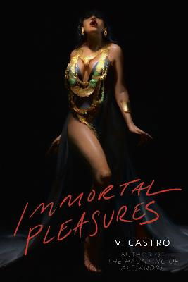 Cover for V. Castro · Immortal Pleasures (Paperback Book) (2024)