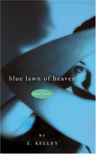 Cover for Z Kelley · Blue Lawn of Heaven (Paperback Bog) (2007)