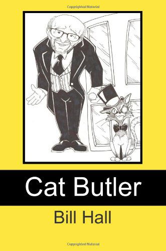 Cover for Bill Hall · Cat Butler: in the Service of Her Majesty the Pussycat (Paperback Book) (2009)