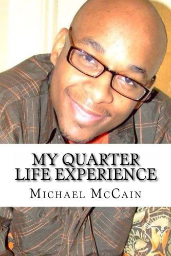 Cover for Michael Mccain · My Quarter Life Experience (Paperback Book) [First edition] (2013)