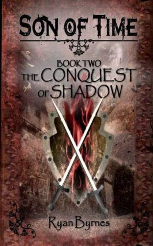 Cover for Ryan Byrnes · The Conquest of Shadow (Son of Time) (Volume 2) (Paperback Book) [First edition] (2013)