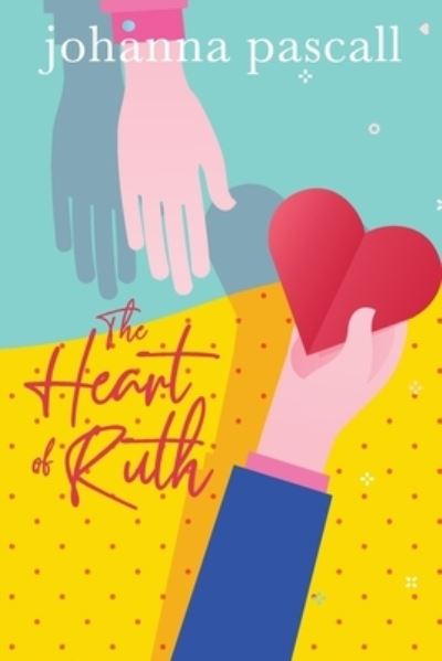 Cover for Johanna Pascall · The Heart of Ruth (Paperback Book) (2020)