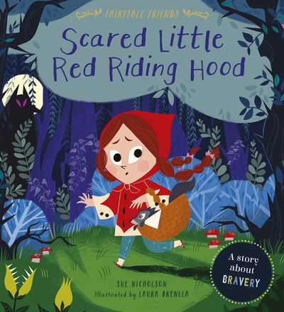 Cover for Sue Nicholson · Scared Little Red Riding Hood: A Story About Bravery - Fairytale Friends (Paperback Book) (2019)