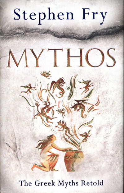 Cover for Fry, Stephen (Audiobook Narrator) · Mythos: The Greek Myths Retold - Stephen Fry’s Greek Myths (Gebundenes Buch) (2017)