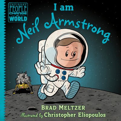Cover for Brad Meltzer · I am Neil Armstrong - Ordinary People Change the World (Inbunden Bok) (2018)