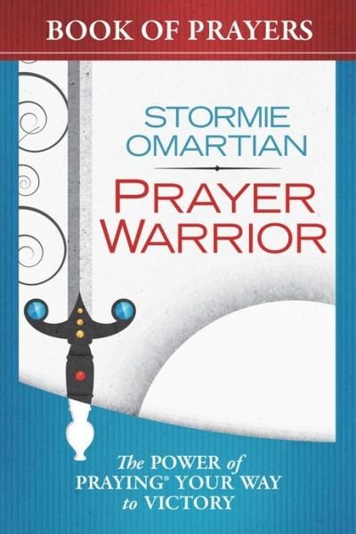 Cover for Stormie Omartian · Prayer Warrior Book of Prayers: The Power of Praying (R) Your Way to Victory (Taschenbuch) (2013)
