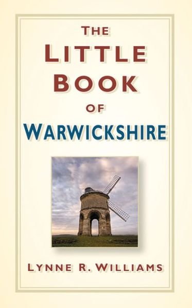 Cover for Lynne Williams · The Little Book of Warwickshire (Inbunden Bok) (2015)