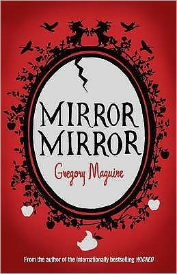 Cover for Gregory Maguire · Mirror Mirror (Paperback Book) (2010)