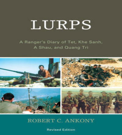 Cover for Robert C. Ankony · Lurps: A Ranger's Diary of Tet, Khe Sanh, A Shau, and Quang Tri (Paperback Book) [Revised edition] (2008)