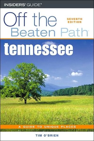 Tennessee Off the Beaten Path - Off the Beaten Path Tennessee - Tim O'Brien - Books - Rowman & Littlefield - 9780762734726 - November 1, 2004
