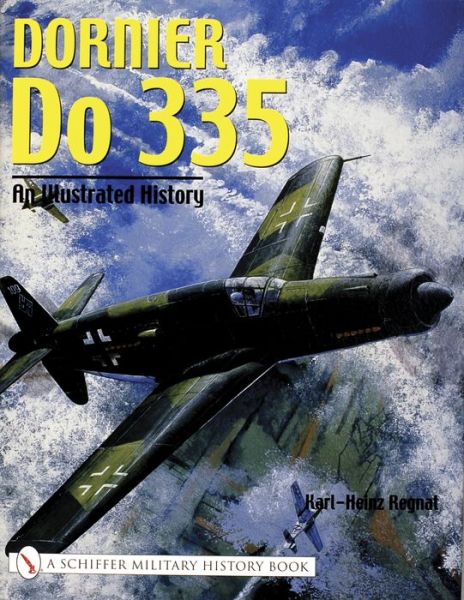 Cover for Karl-Heinz Regnat · Dornier Do 335: An Illustrated History (Hardcover Book) (2003)