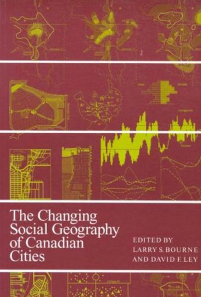 Cover for Larry S. Bourne · The Changing Social Geography of Canadian Cities - Canadian Association of Geographers Series in Canadian Geography (Paperback Book) (1993)