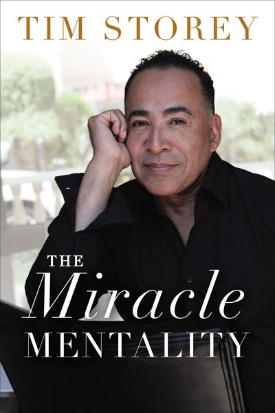 Cover for Tim Storey · The Miracle Mentality: Tap into the Source of Magical Transformation in Your Life (Hardcover Book) (2021)