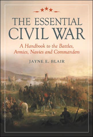 Cover for Jayne E. Blair · The Essential Civil War: A Handbook to the Battles, Armies, Navies and Commanders (Paperback Book) (2006)