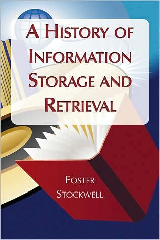 Cover for Foster Stockwell · A History of Information Storage and Retrieval (Paperback Book) (2007)