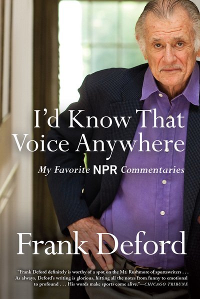 Cover for Frank Deford · I'd Know That Voice Anywhere (Book) (2017)