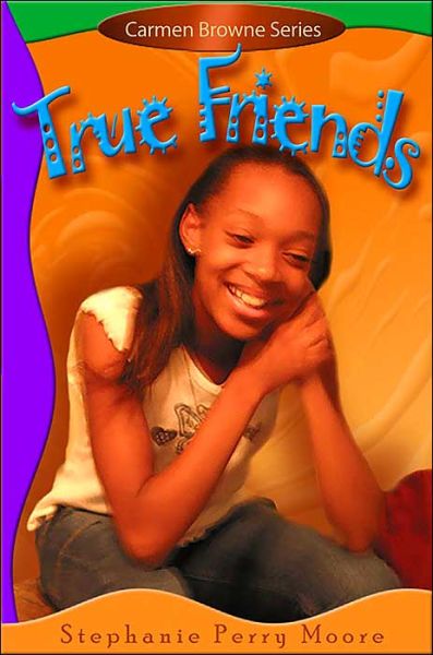 True Friends - Stephanie Perry Moore - Kirjat - Moody Press,U.S. - 9780802481726 - tiistai 1. marraskuuta 2005