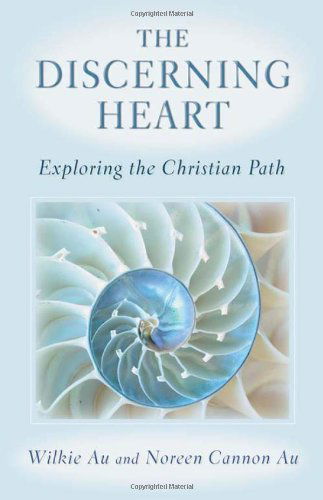 Cover for Wilkie Au · The Discerning Heart: Exploring the Christian Path (Paperback Book) (2006)