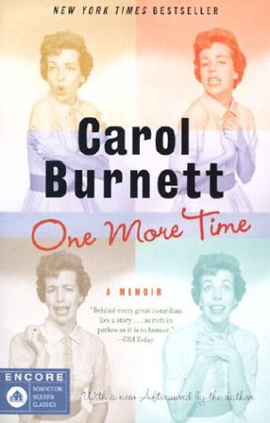 One More Time: a Memoir (Encore Nonfiction Modern Classics) - Carol Burnett - Bøger - Random House Trade Paperbacks - 9780812969726 - 12. august 2003