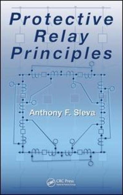 Cover for Anthony M. Sleva · Protective Relay Principles (Hardcover Book) (2009)