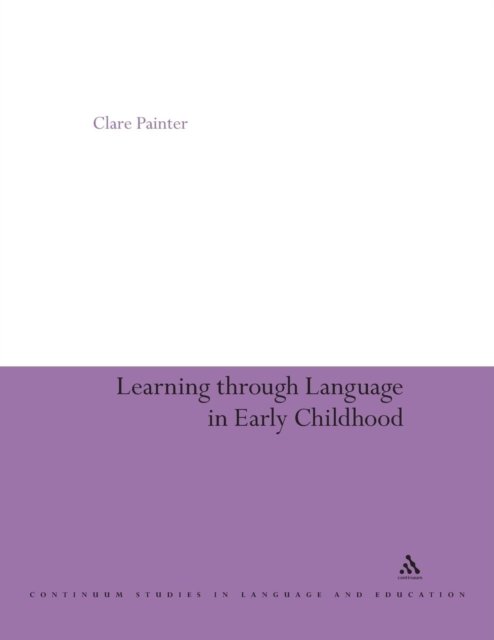 Cover for Painter, Clare (University of Sydney, Australia) · Learning Through Language in Early Childhood (Taschenbuch) [New edition] (2005)