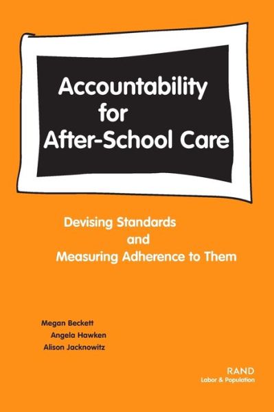 Accountability for After-school Care: Devising Standards and Measuring Adherence to Them - Megan Beckett - Bücher - RAND - 9780833030726 - 11. Februar 2002
