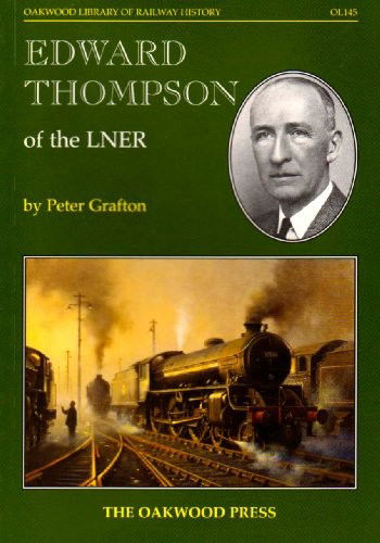 Cover for Peter Grafton · Edward Thompson of the LNER - Oakwood Library of Railway History (Taschenbuch) (2007)