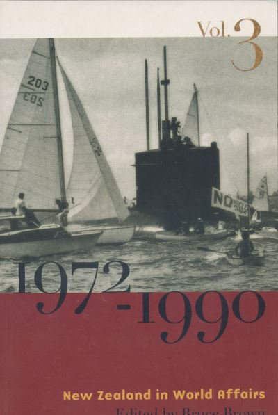 Cover for Bruce Brown · New Zealand in World Affairs III: 1972-1990 (Paperback Book) (1999)