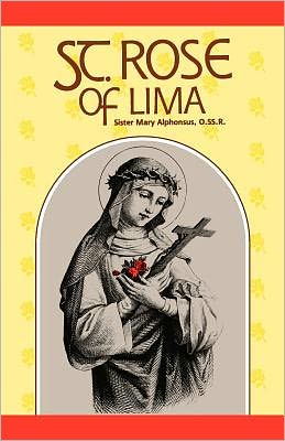 Cover for Sr. Mary Alphonsus O. Ss. R. · St. Rose of Lima : Patroness of the Americas (Paperback Book) [New edition] (1993)