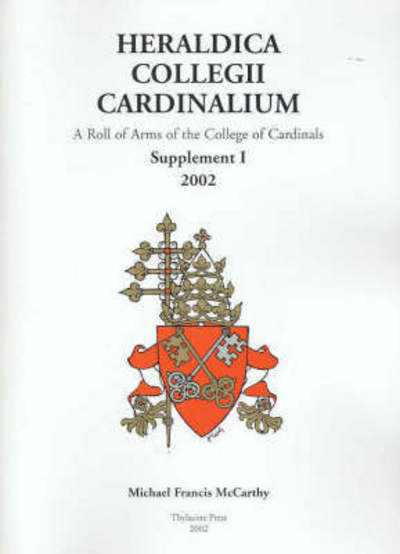 Cover for Michael McCarthy · Heraldica Collegii Cardinalium: Supplement I: [for the consistory of 2001] 2003 (Gebundenes Buch) (2002)