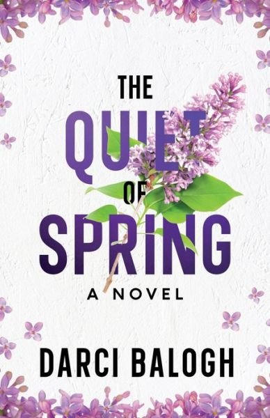 Cover for MS Darci Balogh · The Quiet of Spring (Paperback Bog) (2013)