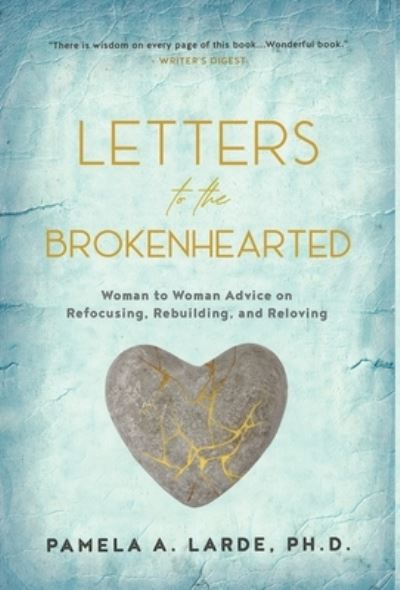 Cover for Pamela A Larde · Letters to the Brokenhearted (Hardcover Book) (2013)