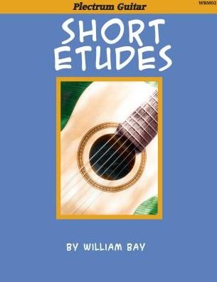 Cover for William Bay · Short Etudes (Paperback Book) (2012)