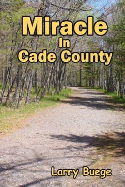 Cover for Larry Buege · Miracle in Cade County (N/A) (2022)