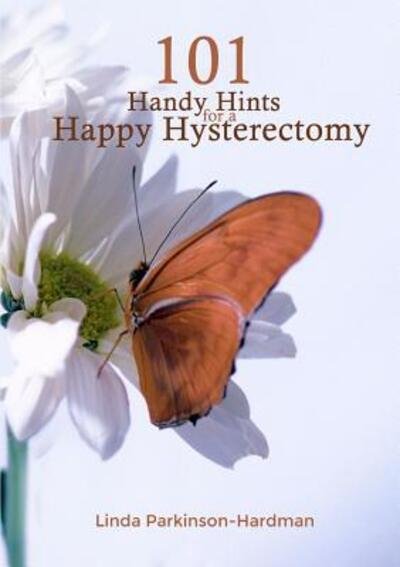 Cover for Linda Parkinson-Hardman · 101 Handy Hints for a Happy Hysterectomy (Pocketbok) (2017)