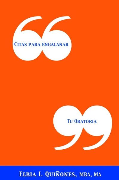 Cover for Elbia Quiñones · Citas Para Engalanar Tu Oratoria (Paperback Book) [Spanish edition] (2014)