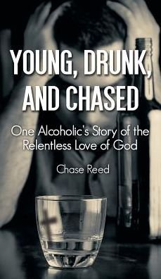 Cover for Chase Reed · Young, Drunk, and Chased (Hardcover bog) (2016)