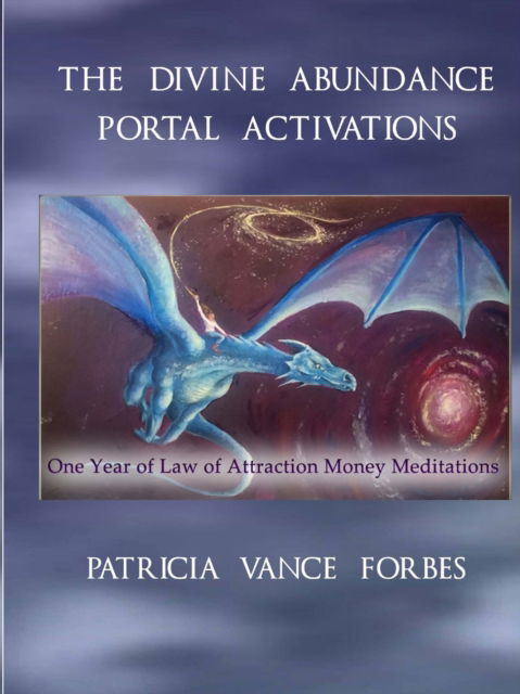 Cover for Patricia Forbes · The Divine Abundance Portal Activations (Paperback Book) (2019)