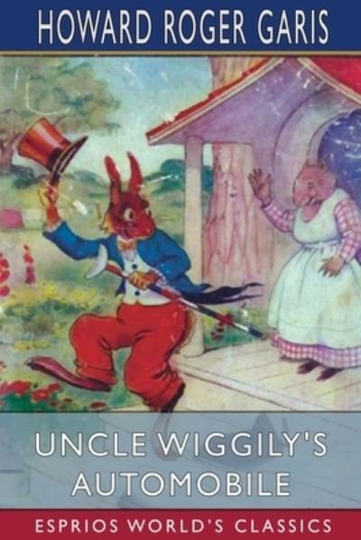Cover for Howard Roger Garis · Uncle Wiggily's Automobile (Esprios Classics) (Pocketbok) (2024)