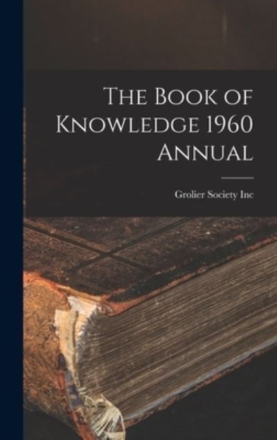 Cover for Grolier Society Inc · The Book of Knowledge 1960 Annual (Hardcover Book) (2021)