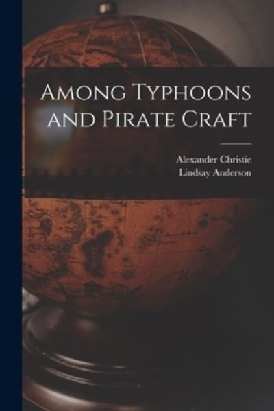 Cover for Lindsay Anderson · Among Typhoons and Pirate Craft (Pocketbok) (2021)