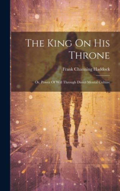 Cover for Frank Channing Haddock · King on His Throne (Book) (2023)
