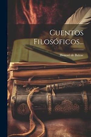 Cover for Honoré de Balzac · Cuentos Filosóficos... (Book) (2023)