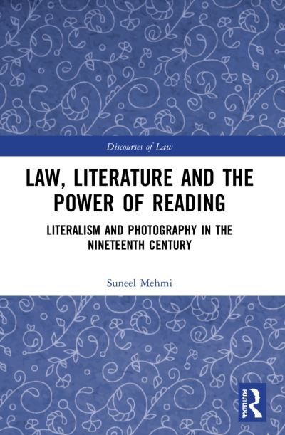 Cover for Suneel Mehmi · Law, Literature and the Power of Reading: Literalism and Photography in the Nineteenth Century - Discourses of Law (Paperback Book) (2023)