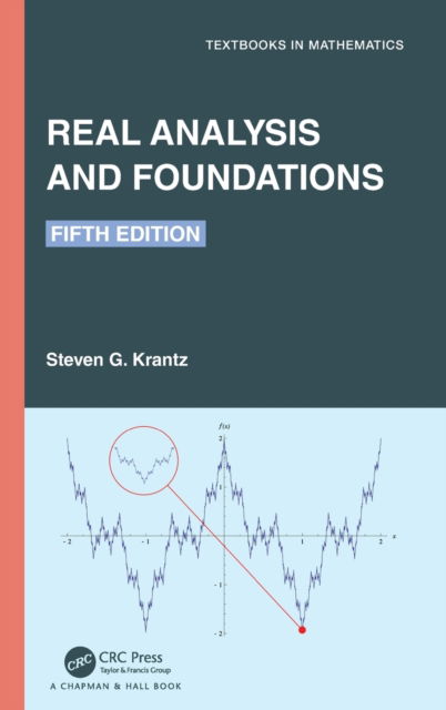 Cover for Krantz, Steven G. (Washington University, St. Louis, Missouri, USA) · Real Analysis and Foundations - Textbooks in Mathematics (Hardcover Book) (2022)