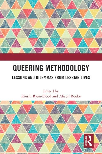 Cover for Roisin Ryan-Flood · Queering Methodology: Lessons and Dilemmas from Lesbian Lives (Innbunden bok) (2022)