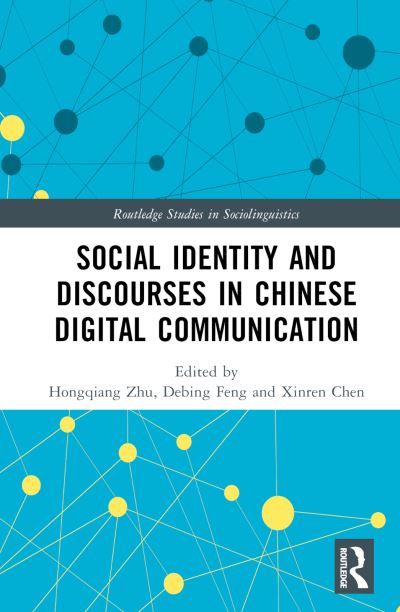 Social Identity and Discourses in Chinese Digital Communication - Routledge Studies in Sociolinguistics (Hardcover Book) (2024)